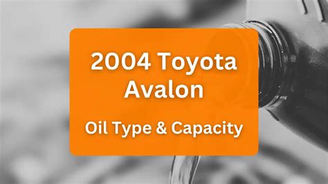 2004 toyota avalon oil capacity|Toyota Avalon Oil Capacity (2000